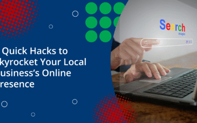 3 Quick Hacks to Skyrocket Your Local Business’s Online Presence
