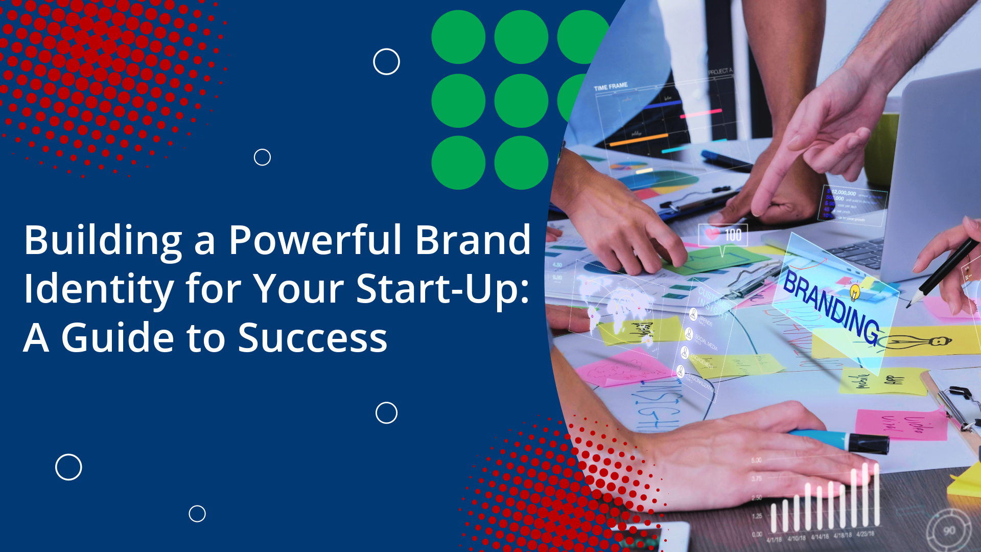 Building a Powerful Brand Identity for Your Start-Up- A Guide to Success