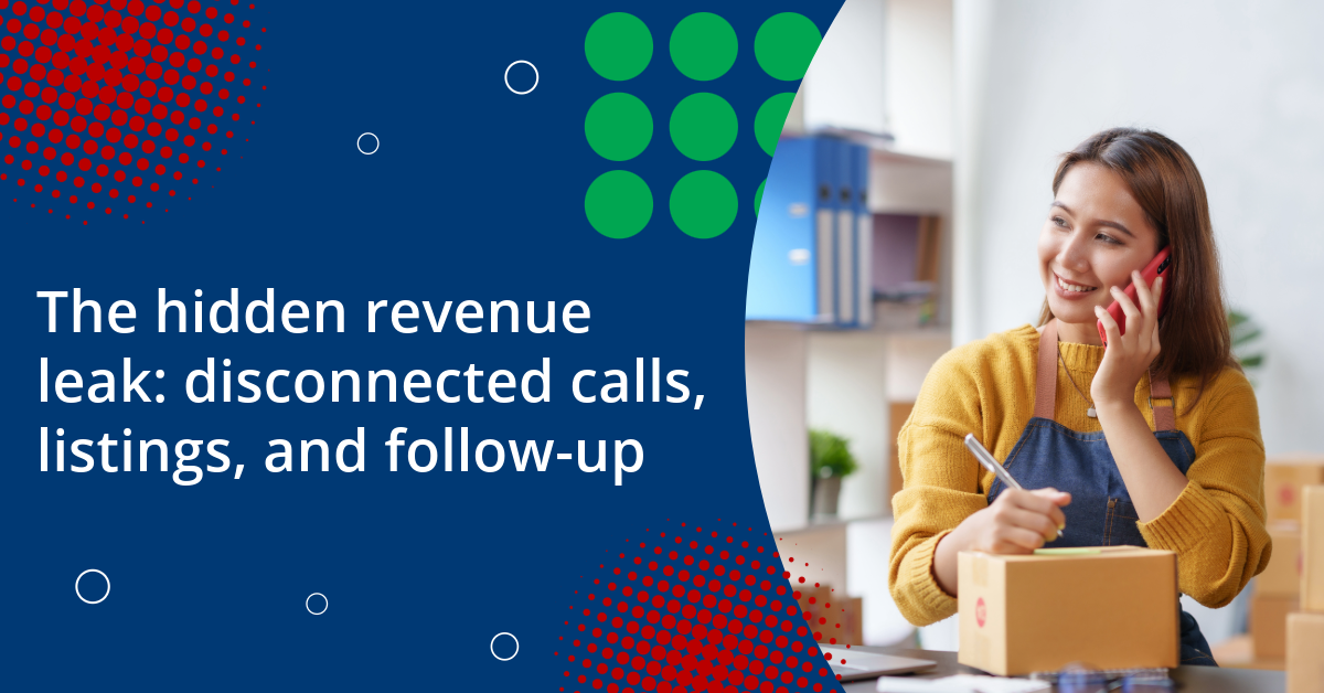 The hidden revenue leak disconnected calls, listings, and follow-up